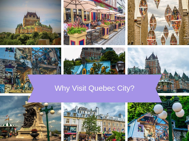 Why Visit Quebec City Short Holidays And Getaways